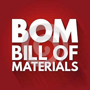 BOM - Bill Of Materials acronym, business concept background