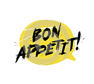 Bon Appetit - lettering hand-drawn in yellow bubble. Trendy brush lettering. Vector illustration
