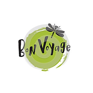 Bon voyage. Hand lettering card. Unique hand drawn illustration of dragonfly.