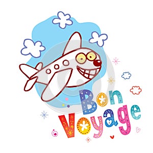 Bon Voyage - have a nice trip in French