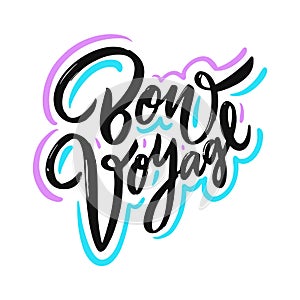 Bon Voyage Phrase. Hand drawn vector lettering. Motivational quote. Modern brush