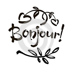 Bonjour card or poster. Lettering. Ink illustration. Modern brush calligraphy. Isolated on white background.