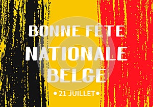 Bonne Fete Nationale Belge Happy Belgian National Day in French lettering with black and red brush stroke. Belgium