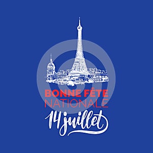 Bonne Fete Nationale,hand lettering.Phrase translated from French Happy National Day.Drawn illustration of Eiffel Tower.