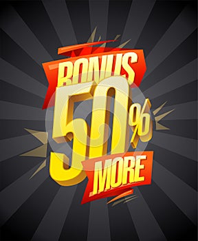 Bonus 50 percent more, vector poster and web banner design template