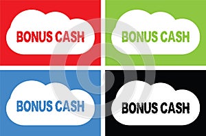 BONUS CASH text, on cloud bubble sign.