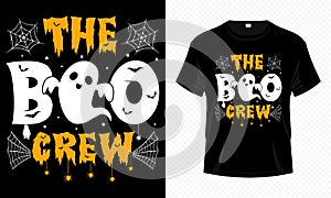 The Boo Crew - Happy Halloween Boo t-shirt design vector template.