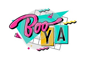 Boo-YA - isolated typography design element. Bold creative 90s style slang lettering design.