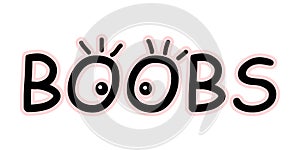 Boobs text for logo or print on t-shirts. Vector eps8 photo