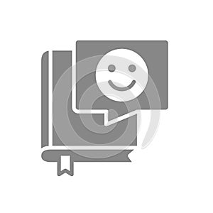 Book with happy smiley face in chat bubble grey icon. Good literature, best choise symbol