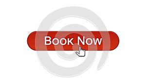 Book now web interface button clicked mouse cursor, wine red color, reservation