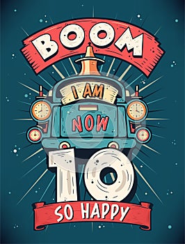 Boom I Am Now 10, So Happy - 10th birthday Gift T-Shirt Design Vector. Retro Vintage 10 Years Birthday Celebration Poster Design
