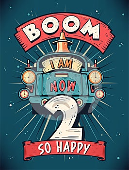 Boom I Am Now 2, So Happy - 2nd birthday Gift T-Shirt Design Vector. Retro Vintage 2 Years Birthday Celebration Poster Design