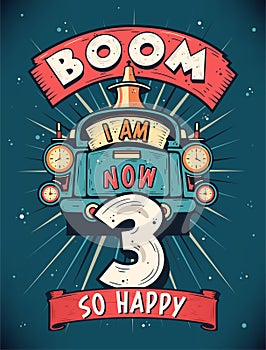 Boom I Am Now 3, So Happy - 3rd birthday Gift T-Shirt Design Vector. Retro Vintage 3 Years Birthday Celebration Poster Design