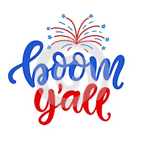 Boom y`all. Fourth of July hand written ink lettering