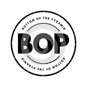 BOP Bottom Of the Pyramid - the largest, but poorest socio-economic group, acronym text stamp concept background