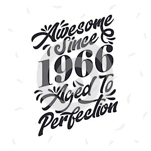 Born in 1966 Awesome Retro Vintage Birthday, Awesome since 1966 Aged to Perfection