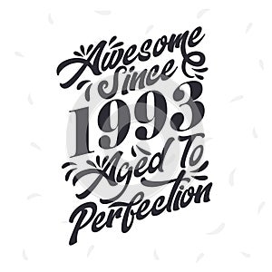 Born in 1993 Awesome Retro Vintage Birthday, Awesome since 1993 Aged to Perfection