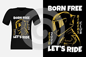 Born Free Let\'s Ride Biker Club Silhouette Vintage T-Shirt Design