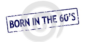 Stamp with text Born in the sixtee