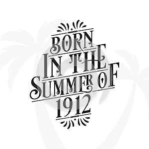 Born in the summer of 1912, Calligraphic Lettering birthday quote