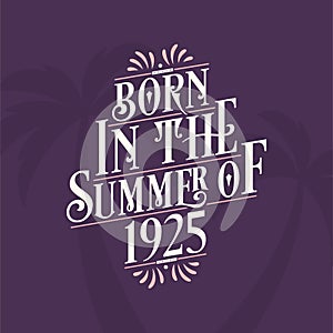 Born in the summer of 1925, Calligraphic Lettering birthday quote