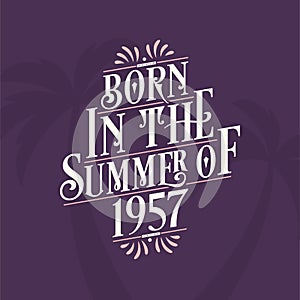 Born in the summer of 1957, Calligraphic Lettering birthday quote
