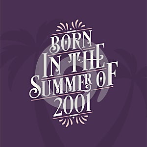 Born in the summer of 2001, Calligraphic Lettering birthday quote