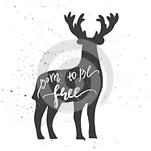 Born to be free lettering in deer.