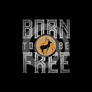 Born To Be Free