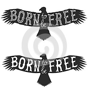 Born to be free. Vector design element