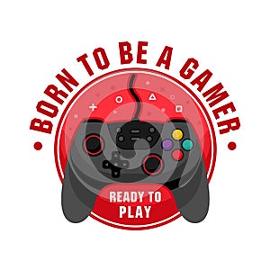 Born to be a gammer vector design illustration