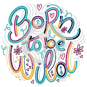 Born to be wild lettering in doodle style.