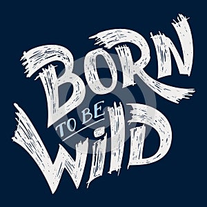 Born to be Wild t-shirt design