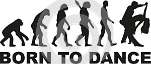 Born to dance evolution