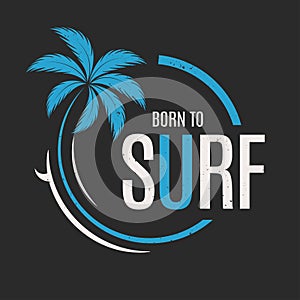 Born to surf. T-shirt and apparel vector design, print, typograp photo