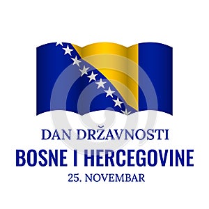 Bosnia and Herzegovina Statehood Day typography poster in Bosnian. National holiday on November 25. Vector template for