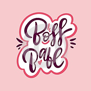 Boss babe. Hand drawn vector lettering. Sticker for social media content