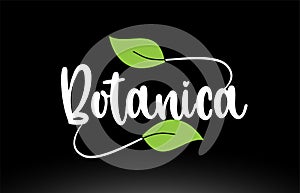 Botanica word text with green leaf logo icon design photo