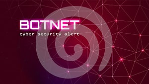 Botnet Cyber Security Alert Concept. Dark Red BG