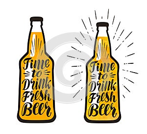 Bottle of beer, lager. Time to drink fresh beer, lettering. Vector illustration