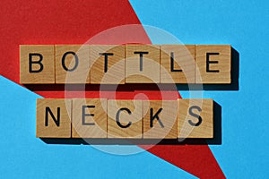 Bottlenecks, word as banner headline