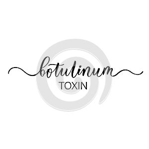 Botulinum toxin - calligraphy inscription for cosmetic or medicine poster, banner, design