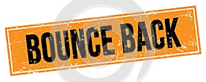 BOUNCE BACK text on black orange grungy rectangle stamp