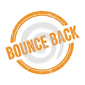 BOUNCE BACK text written on orange grungy round stamp