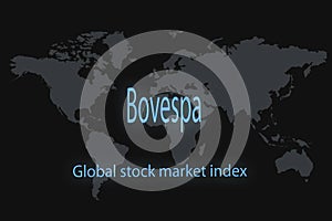 Bovespa Global stock market index. With a dark background and a world map. Graphic concept for your design