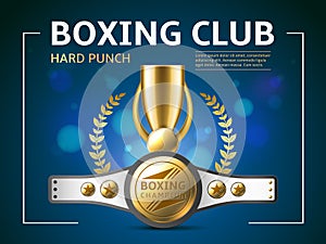 Boxing belt cup poster. Realistic award winning objects, professional sport club banner, golden cup and champions belt,