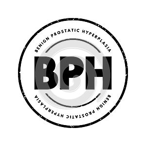 BPH Benign Prostatic Hyperplasia - condition in men in which the prostate gland is enlarged and not cancerous, acronym text stamp