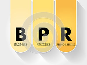 BPR - Business Process Reengineering acronym, concept background