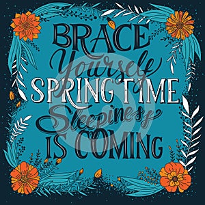 Brace yourself spring time sleepiness is coming, hand lettering typography modern poster design